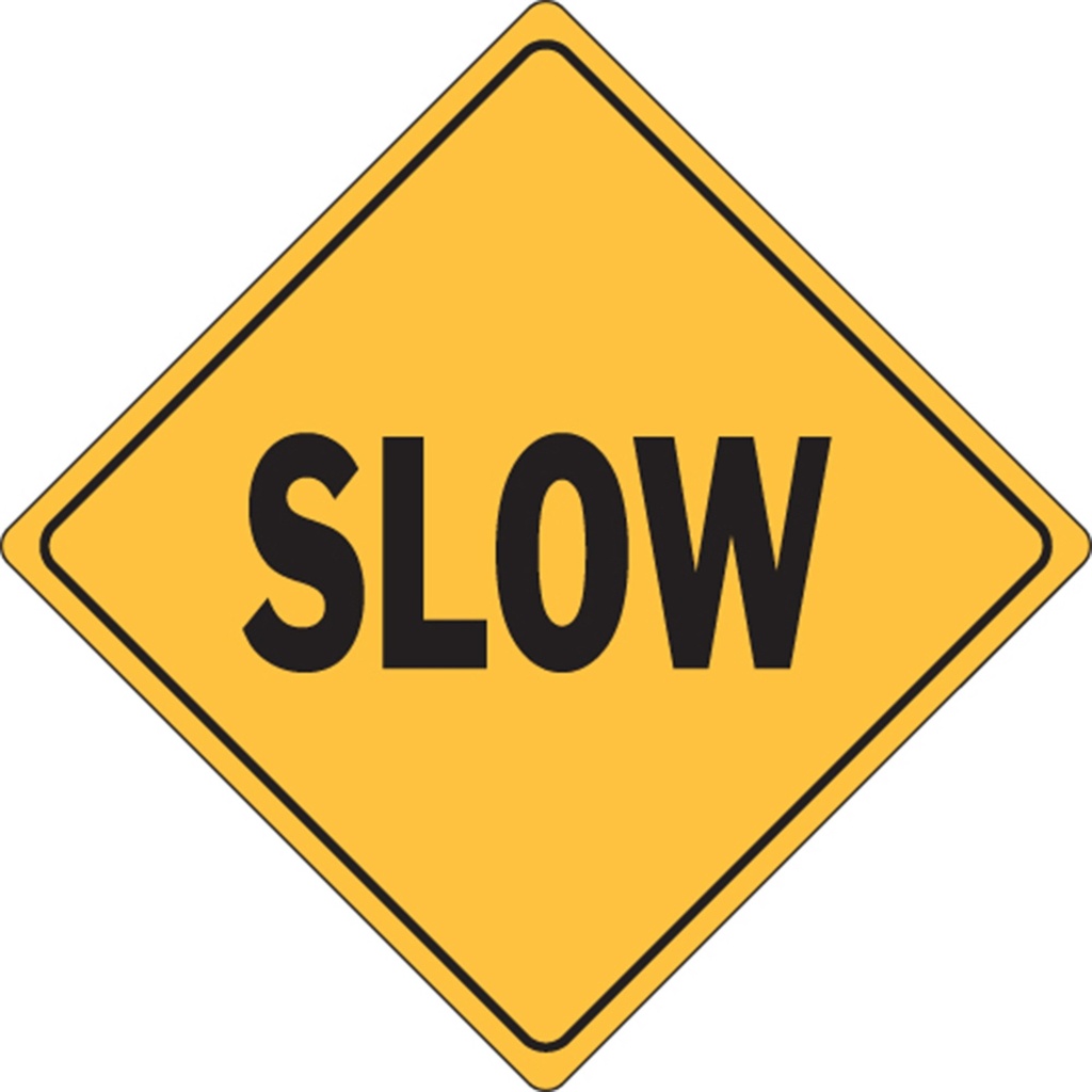 16IN SLOW SIGN
