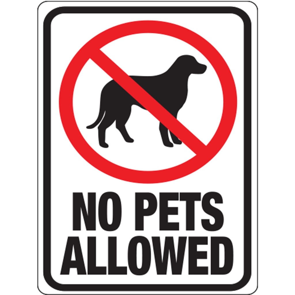 NO PETS ALLOWED